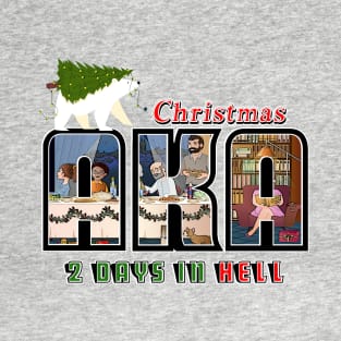 The Family Christmas, 2 Days in Hell T-Shirt